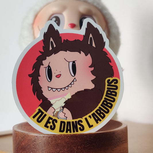 Tu es dans l'abububus